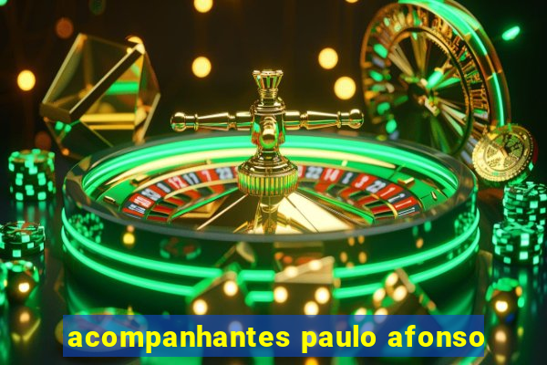 acompanhantes paulo afonso